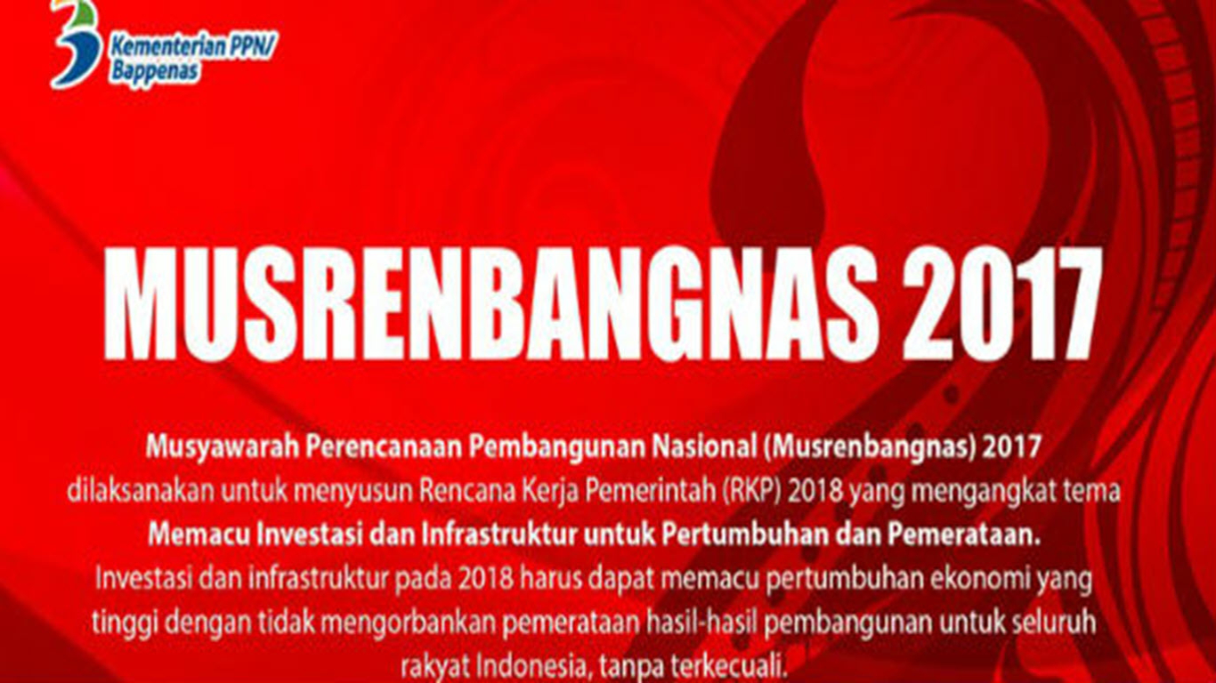 [NARASI TUNGGAL] Musyawarah Perencanaan Pembangunan Nasional 2017 untuk Rencana Kerja Pemerintah (RKP) 2018