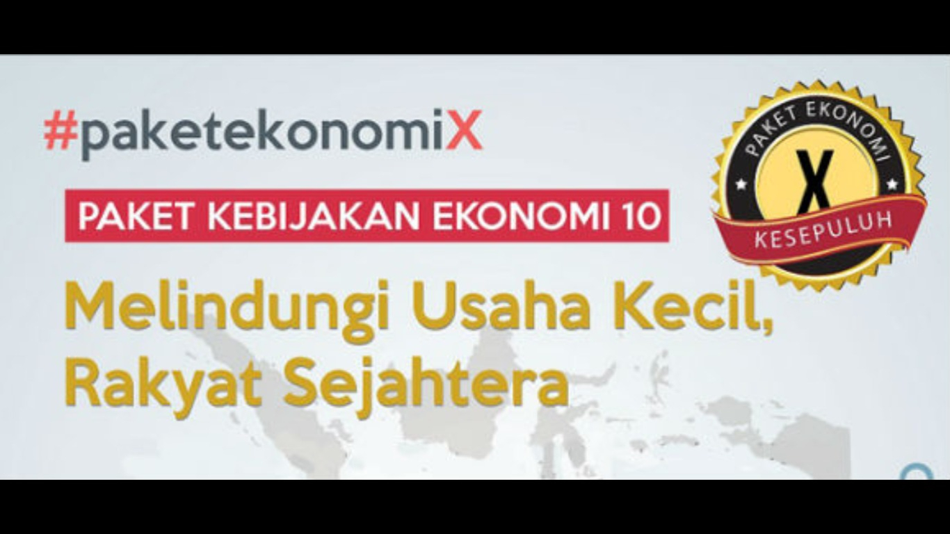 Paket Kebijakan Ekonomi X: Memperlonggar Investasi Sekaligus Meningkatkan Perlindungan Bagi UMKM