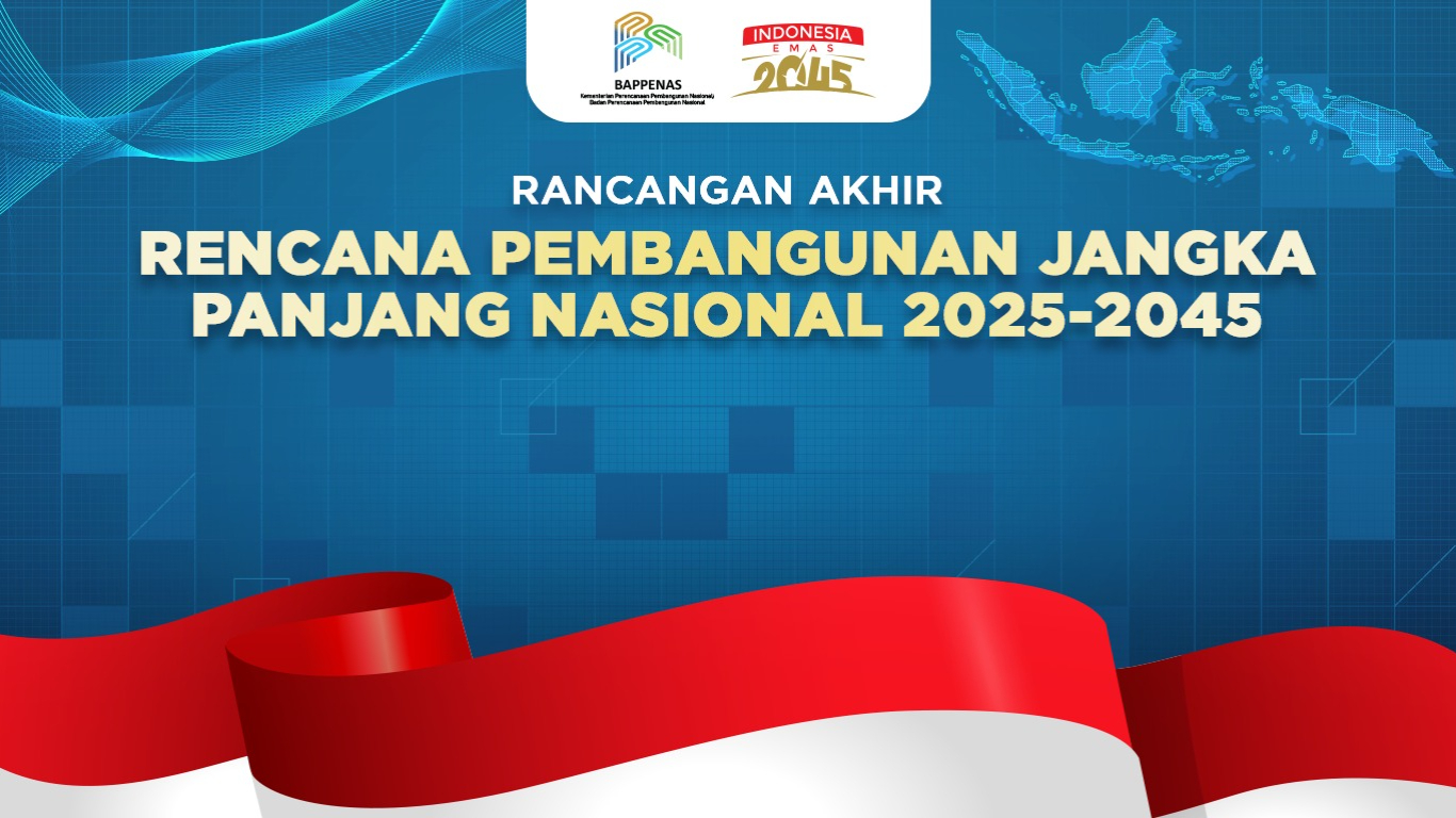 Rancangan Akhir Rencana Pembangunan Jangka Panjang Nasional 2025-2045